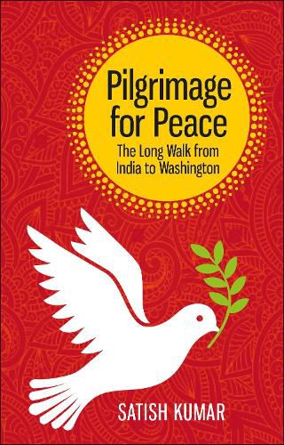 Cover image for Pilgrimage for Peace: The Long Walk from India to Washington