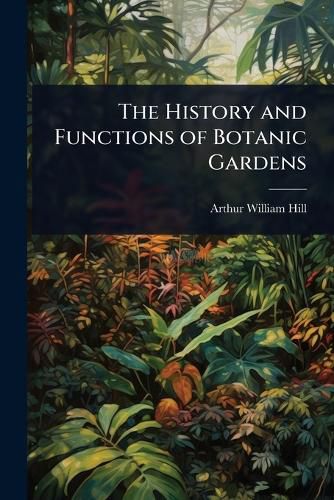 Cover image for The History and Functions of Botanic Gardens