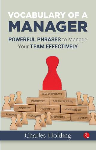 Cover image for The VOCABULARY OF A MANAGER: Powerful Phrases to Manage Your Team Effectively