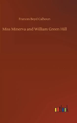 Miss Minerva and William Green Hill