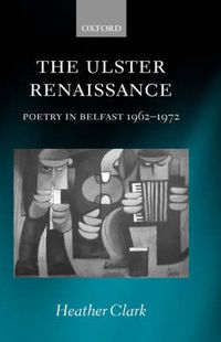 Cover image for The Ulster Renaissance: Poetry in Belfast 1962-1972