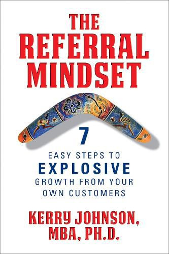 Cover image for The Referral Mindset: 7 Easy Steps to EXPLOSIVE Growth From Your Own Customers