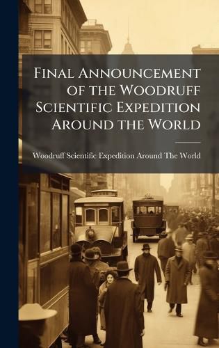 Cover image for Final Announcement of the Woodruff Scientific Expedition Around the World