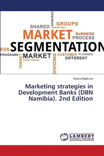 Cover image for Marketing strategies in Development Banks (DBN Namibia). 2nd Edition