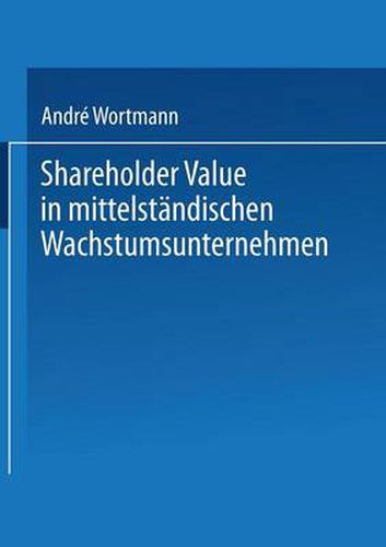 Cover image for Shareholder Value in Mittelstandischen Wachstumsunternehmen
