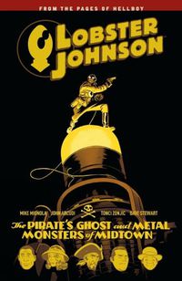 Cover image for Lobster Johnson Volume 5: The Pirate's Ghost and Metal Monsters of Midtown
