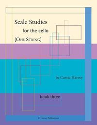 Cover image for Scale Studies for the Cello (One String), Book Three