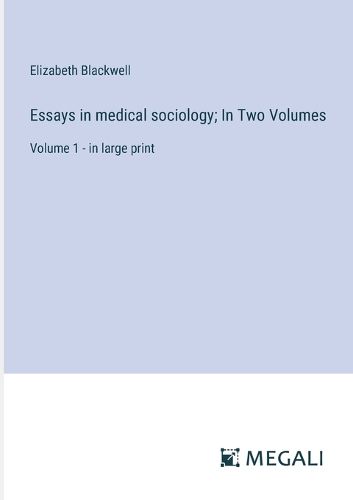 Essays in medical sociology; In Two Volumes