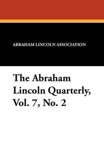 Cover image for The Abraham Lincoln Quarterly, Vol. 7, No. 2