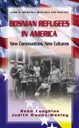 Cover image for Bosnian Refugees in America: New Communities, New Cultures