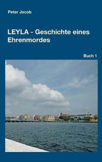 Cover image for Leyla - Geschichte eines Ehrenmordes