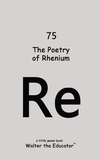 Cover image for The Poetry of Rhenium