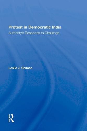 Cover image for Protest in Democratic India: Authority's Response to Challenge