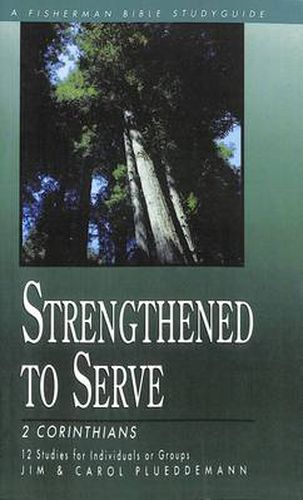 2 Corinthians: Strengthened to Serve: 12 Studies. (New Cover)