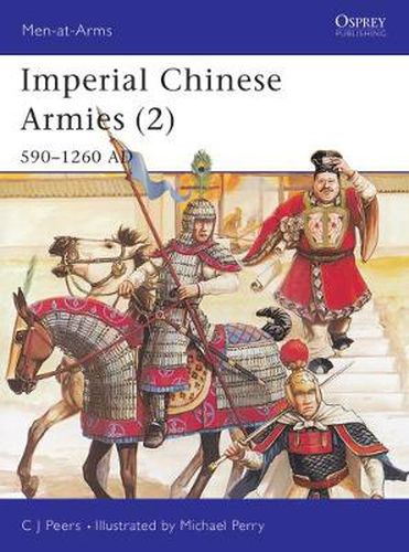 Cover image for Imperial Chinese Armies (2): 590-1260 AD