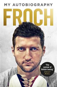 Cover image for Froch: My Autobiography