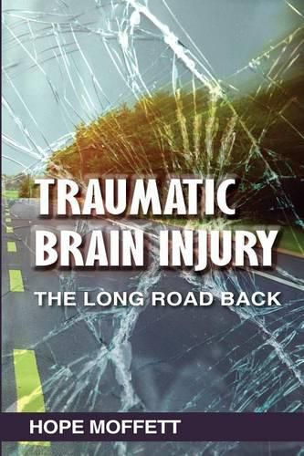 Traumatic Brain Injury: The Long Road Back