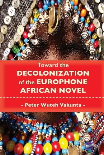 Cover image for Toward the Decolonization of the Europhone African Novel