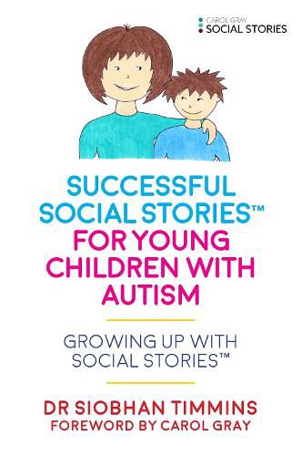 Cover image for Successful Social Stories (TM) for Young Children with Autism: Growing Up with Social Stories (TM)