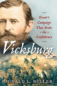 Cover image for Vicksburg: Grant's Campaign That Broke the Confederacy