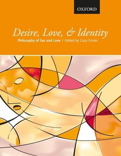 Cover image for Desire, Love, and Identity: Philosophy of Sex and Love