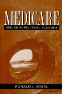 Cover image for Medicare: Issues in Political Economy