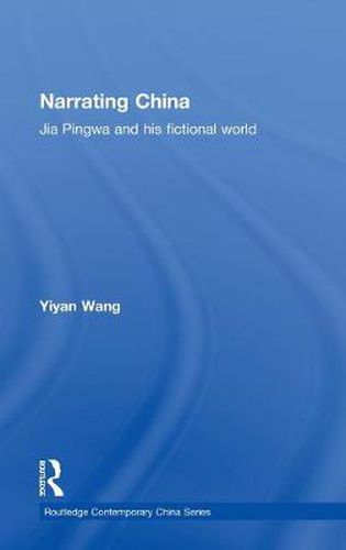 Cover image for Narrating China: Jia Pingwa and his Fictional World