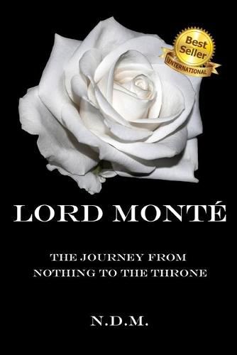 Lord Monte: The Journey from Nothing to the Throne