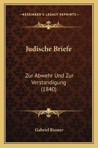 Cover image for Judische Briefe: Zur Abwehr Und Zur Verstandigung (1840)