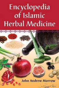 Cover image for Encyclopedia of Islamic Herbal Medicine