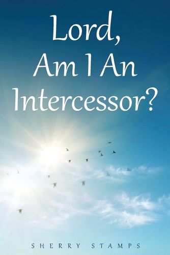 Cover image for Lord, Am I an Intercessor?