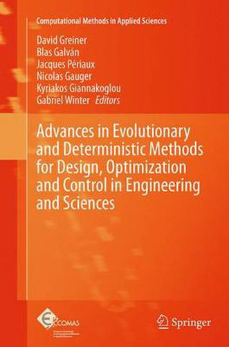 Advances in Evolutionary and Deterministic Methods for Design, Optimization and Control in Engineering and Sciences