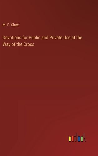 Cover image for Devotions for Public and Private Use at the Way of the Cross