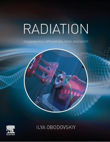 Cover image for Radiation: Fundamentals, Applications, Risks, and Safety