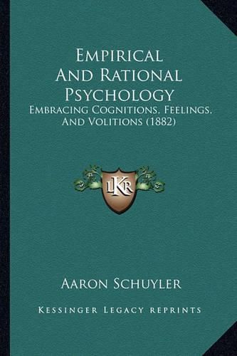 Cover image for Empirical and Rational Psychology: Embracing Cognitions, Feelings, and Volitions (1882)