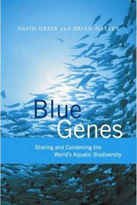 Cover image for Blue Genes: Sharing and Conserving the World's Aquatic Biodiversity