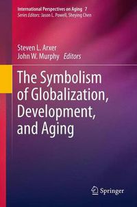 Cover image for The Symbolism of Globalization, Development, and Aging