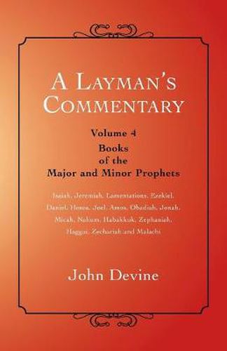 Cover image for A Layman's Commentary: Volume 4 - Books of the Major and Minor Prophets