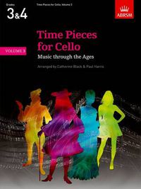 Cover image for Time Pieces for Cello, Volume 3: Music Through the Ages
