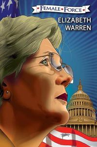 Cover image for Female Force: Elizabeth Warren: The Graphic Novel
