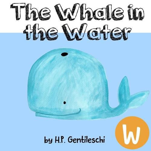 Whale in the Water: The Letter W Book