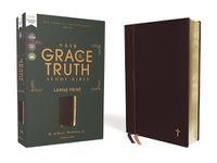 Cover image for NASB, The Grace and Truth Study Bible, Large Print, Leathersoft, Maroon, Red Letter, 1995 Text, Comfort Print