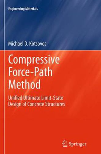 Cover image for Compressive Force-Path Method: Unified Ultimate Limit-State Design of Concrete Structures