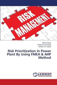 Cover image for Risk Prioritization in Power Plant By Using FMEA & AHP Method