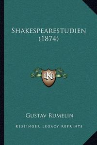 Cover image for Shakespearestudien (1874)