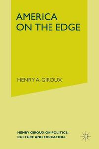 Cover image for America on the Edge: Henry Giroux on Politics, Culture, and Education