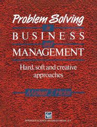 Cover image for Problem Solving in Business and Management: Hard, soft and creative approaches