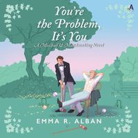 Cover image for You're the Problem, It's You
