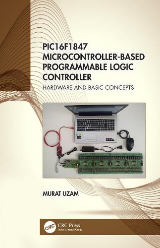 Cover image for PIC16F1847 Microcontroller-Based Programmable Logic Controller: Hardware and Basic Concepts