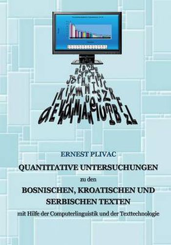 Cover image for Korpuslinguistische Untersuchungen der bosnischen, kroatischen und serbischen Korpora: mit Hilfe der Computerlinguistik und der Texttechnologie